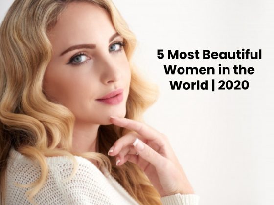 5 Most Beautiful Women in the World