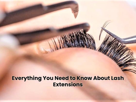 Every thing You Must Know About Lash Extensions
