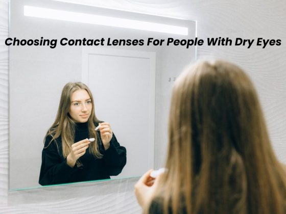 Selecting Contact Lenses For Individuals With Dry Eyes