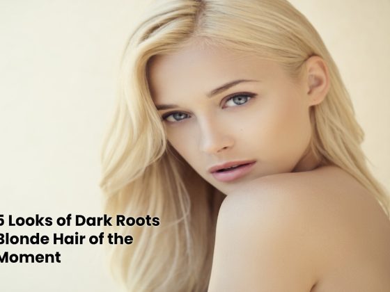 5 Seems to be of Darkish Roots Blonde Hair of the Second – 2020