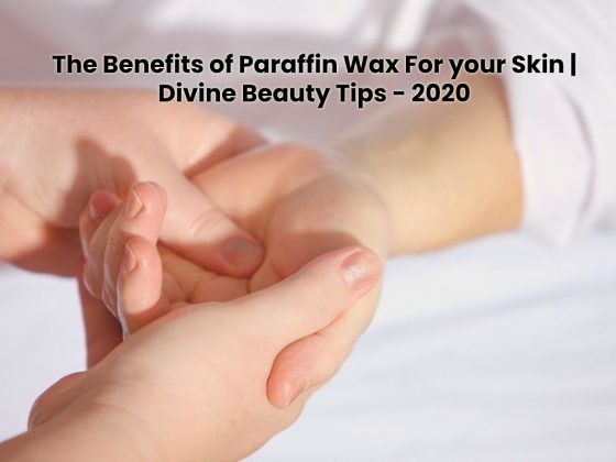 Paraffin wax – What is it, Health Benefits, Steps to Use and More